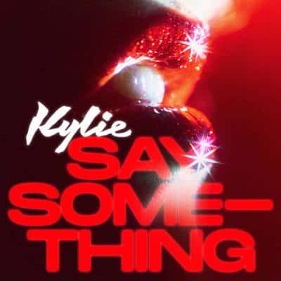 Kylie Say Something