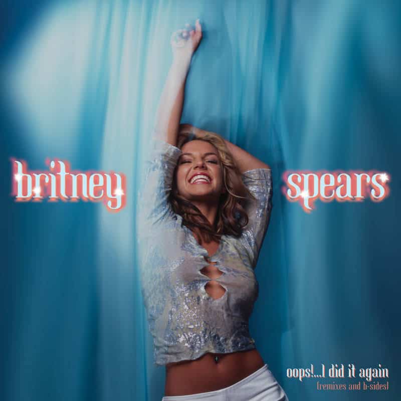 Britney Spears Oops!...I Did It Again (Remixes and B-Sides)